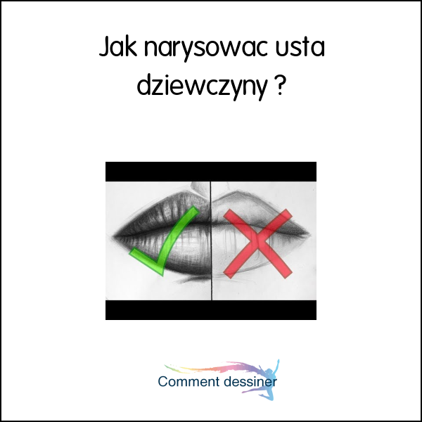 Jak narysować usta dziewczyny